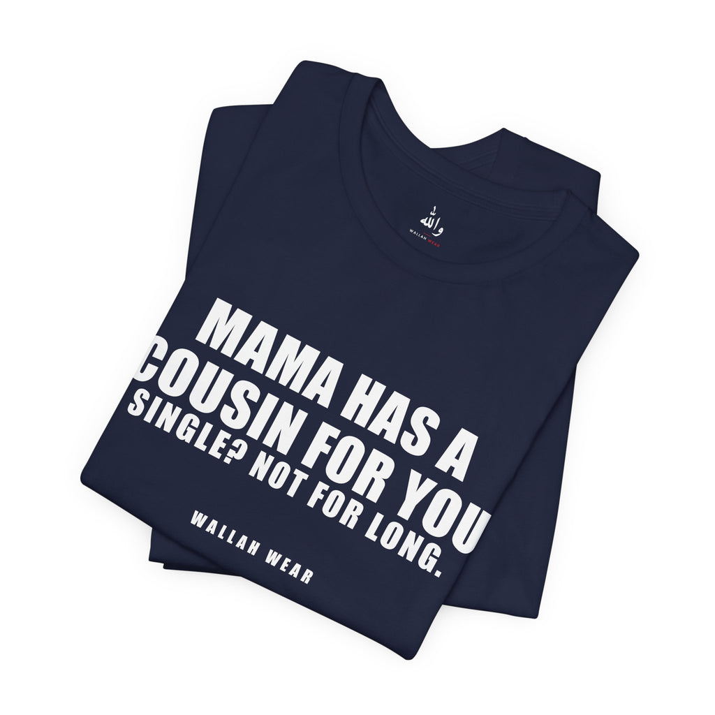 Mama Has A Cousin For You Funny Arab Mom Tee | Wallah Wear