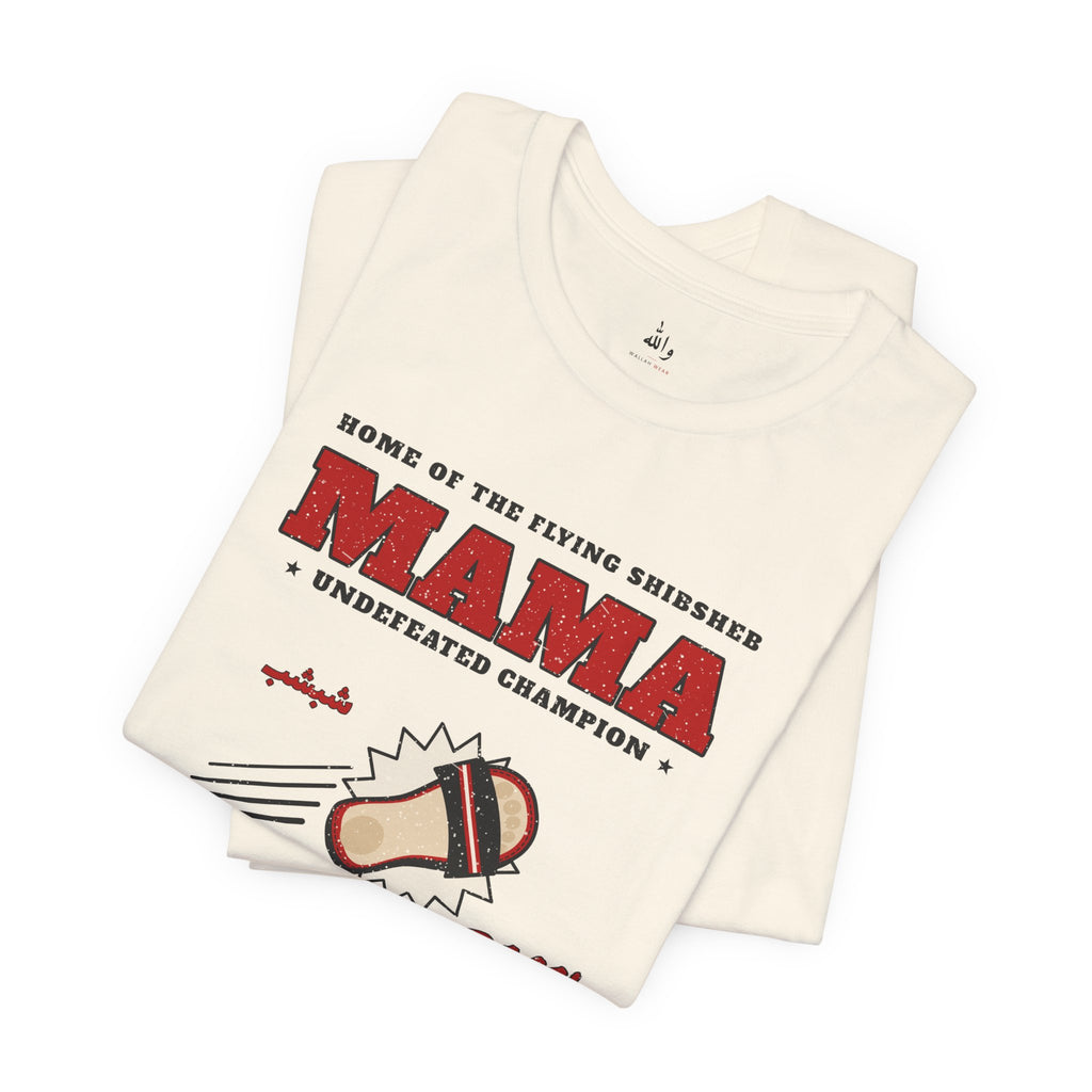 "Mama's Shibsheb" Undefeated Tee