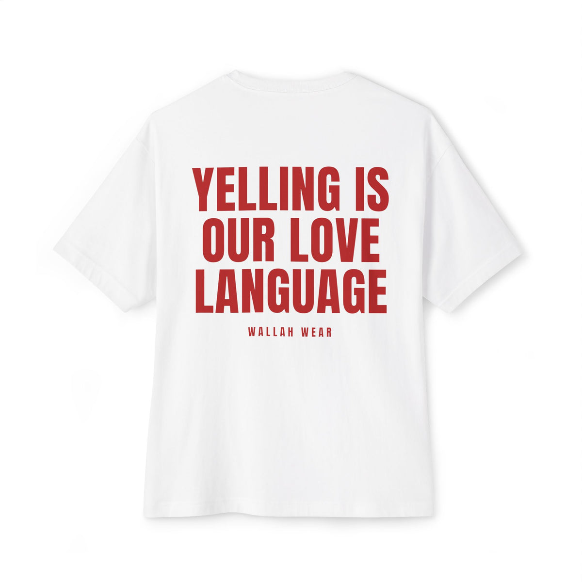 "Yelling Is Our Love Language" Oversized Tee