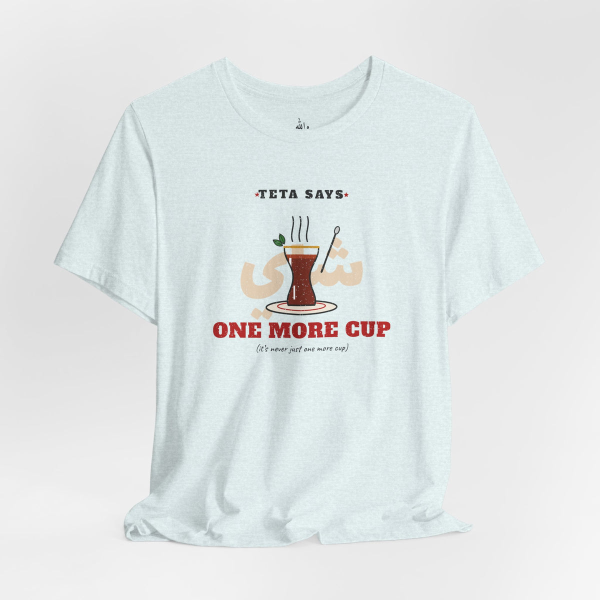 "One More Cup" Teta Tea Tee