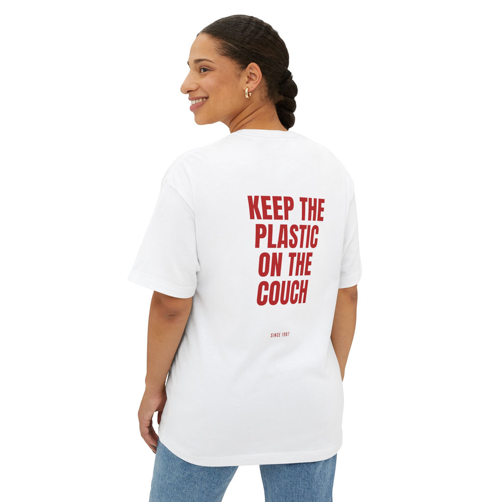 "Keep the Plastic on the Couch" Oversized Tee