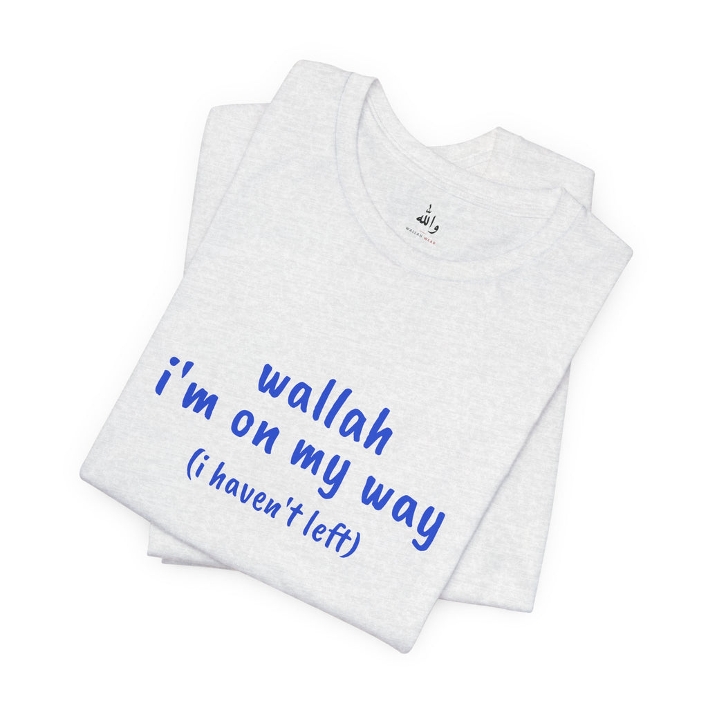 "Wallah I'm On My Way" Tee