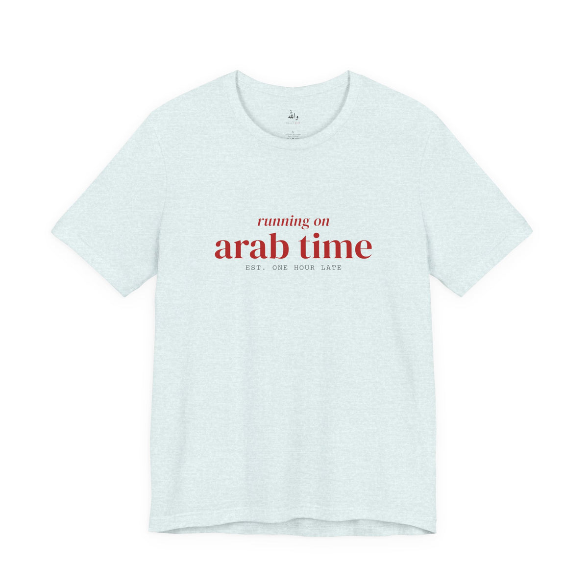"Running on Arab Time" Tee