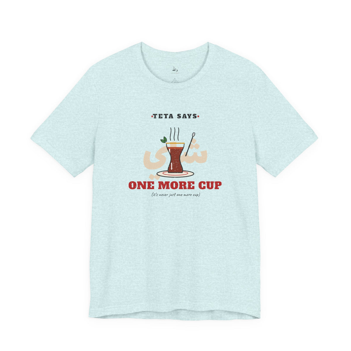 "One More Cup" Teta Tea Tee