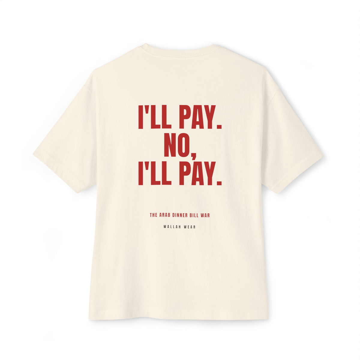 I'll Pay. No, I'll Pay. oversized tee in natural, back view