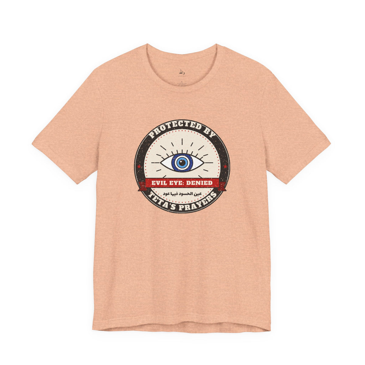 "Protected by Teta's Prayers" Evil Eye Tee