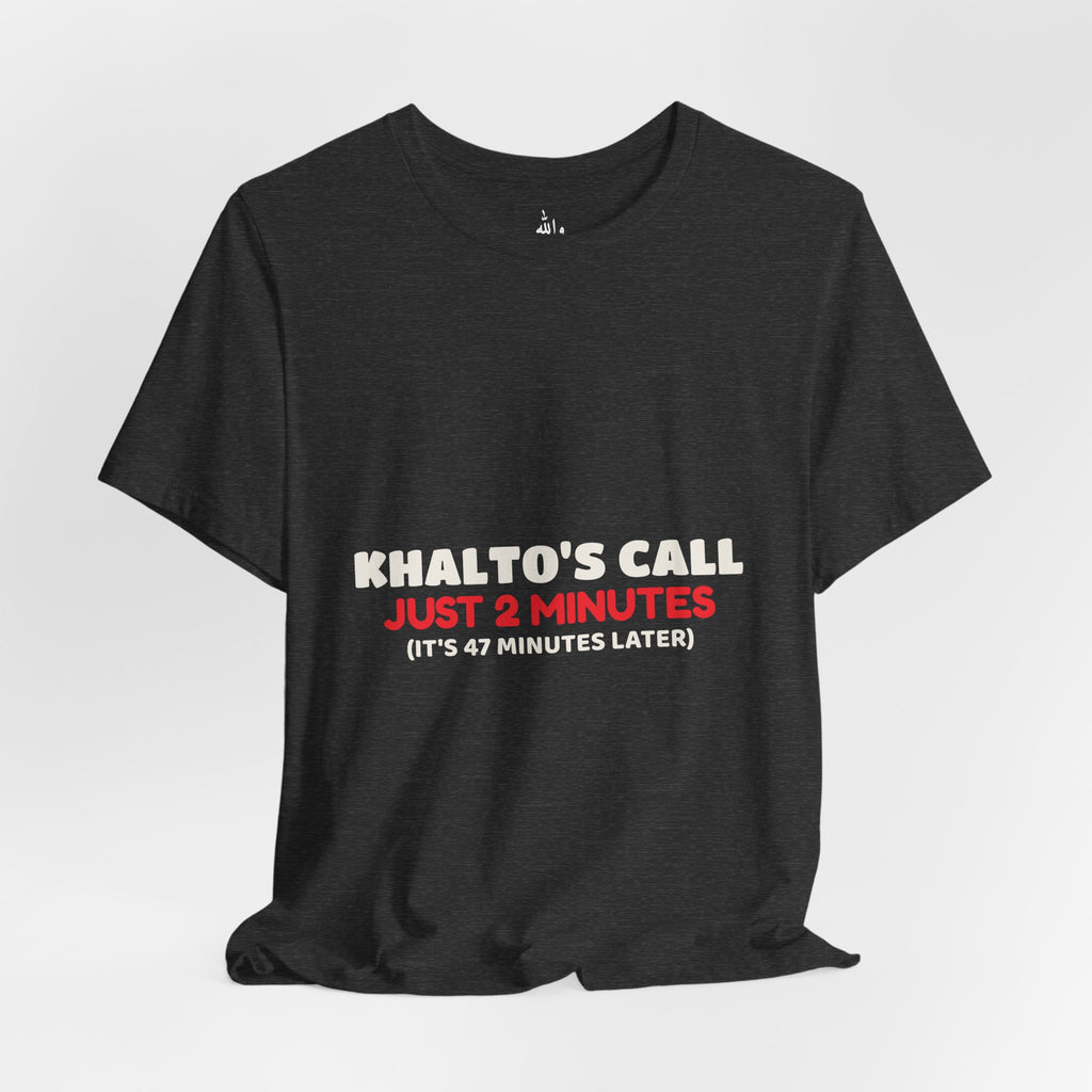 "Khalto's Two Minute Call" Tee