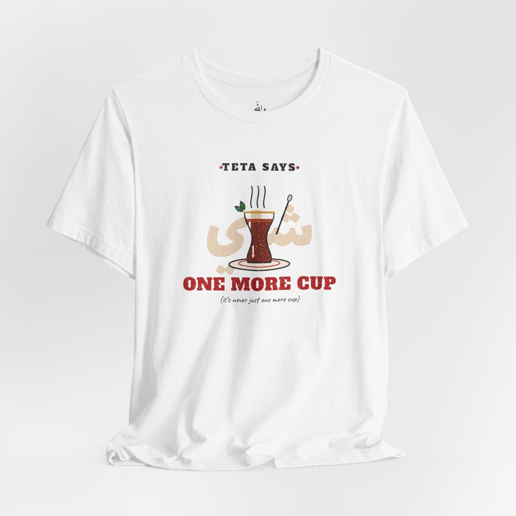 "One More Cup" Teta Tea Tee