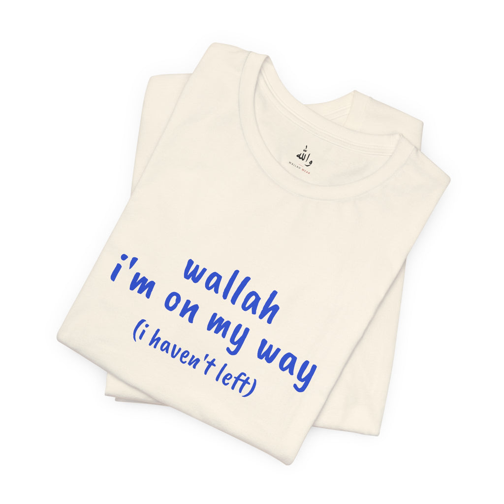 "Wallah I'm On My Way" Tee