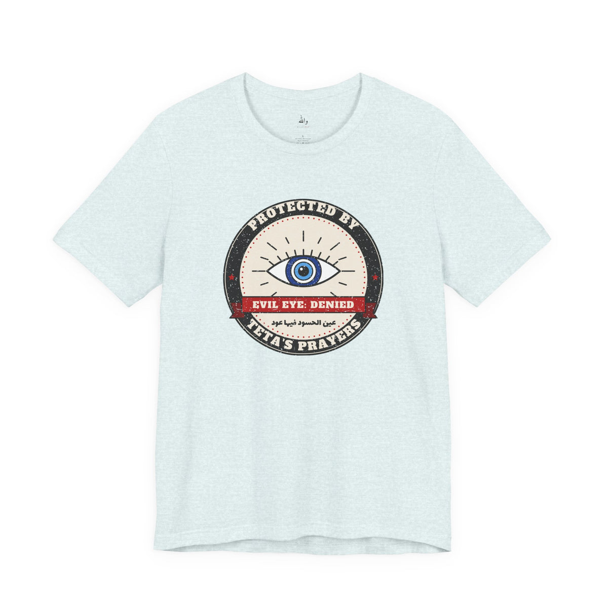 "Protected by Teta's Prayers" Evil Eye Tee