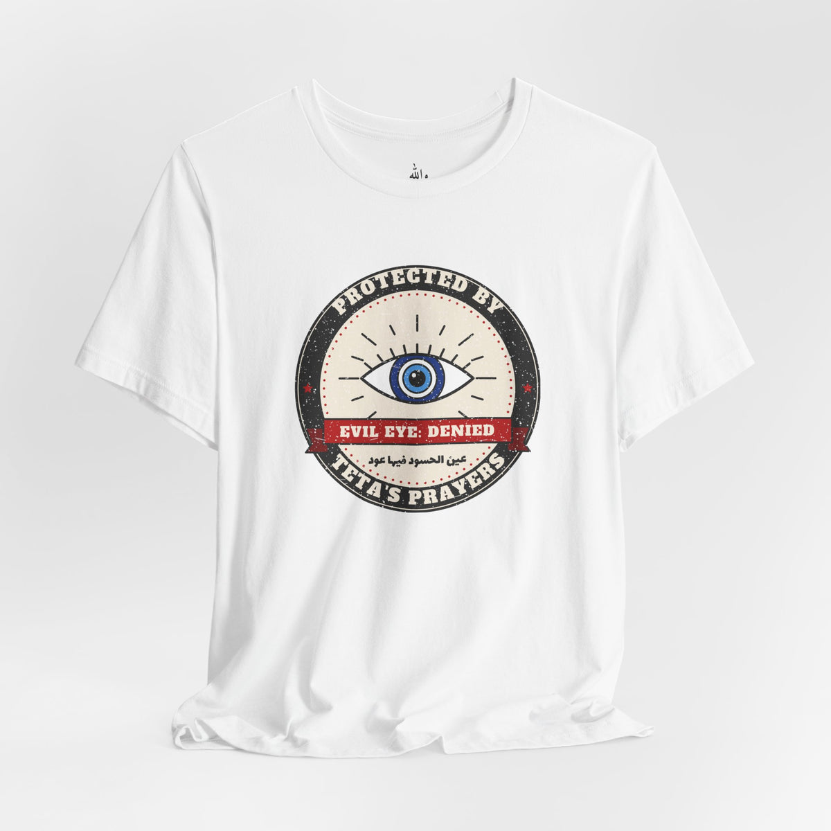 "Protected by Teta's Prayers" Evil Eye Tee