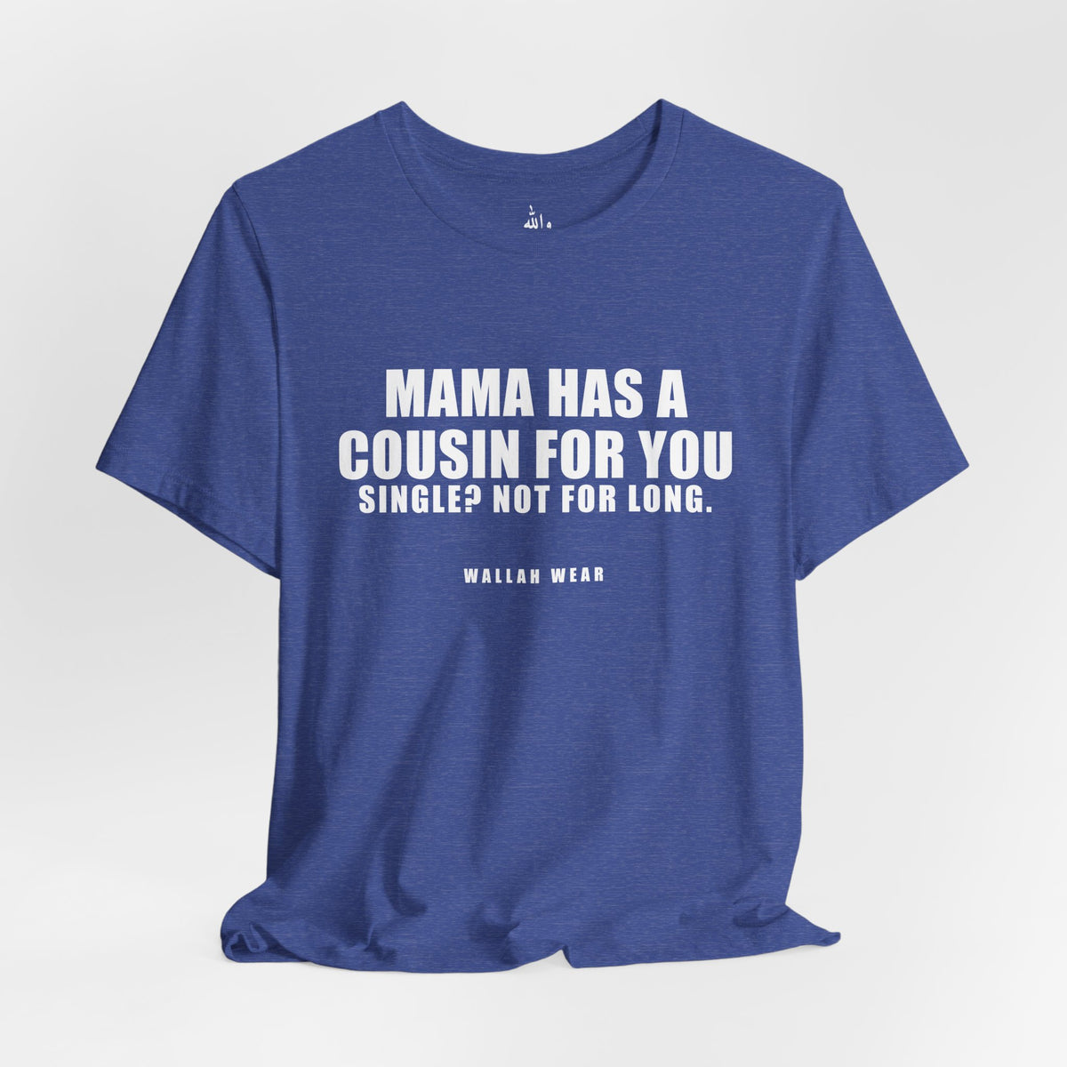 Mama Has A Cousin For You Funny Arab Mom Tee | Wallah Wear