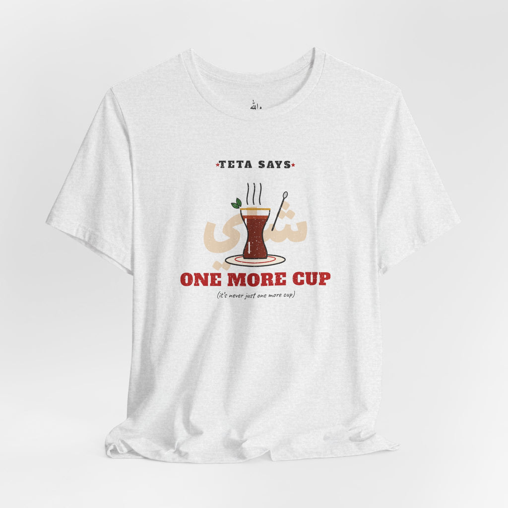"One More Cup" Teta Tea Tee