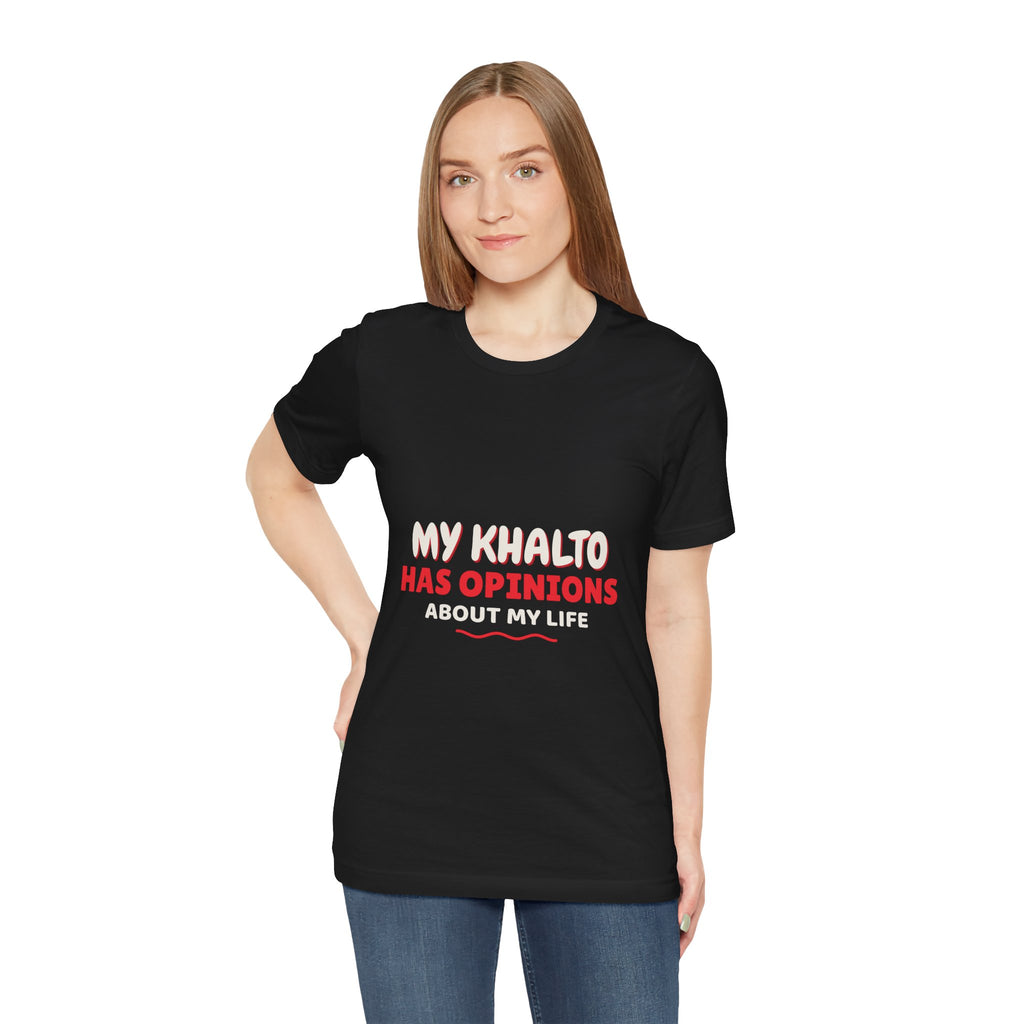 "Khalto Has Opinions" Tee