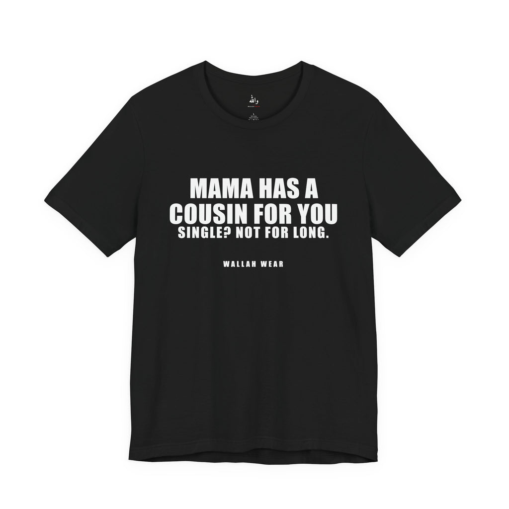 Mama Has A Cousin For You Funny Arab Mom Tee | Wallah Wear