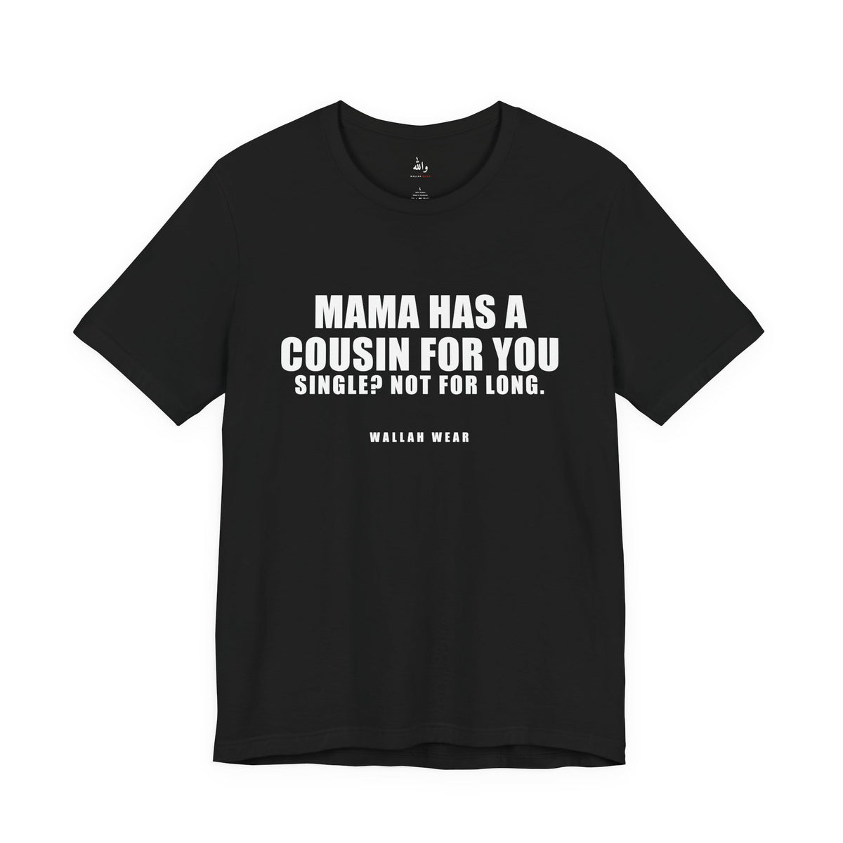 Mama Has A Cousin For You Funny Arab Mom Tee | Wallah Wear