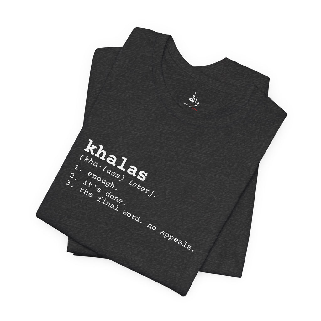 "Khalas" Dictionary Tee