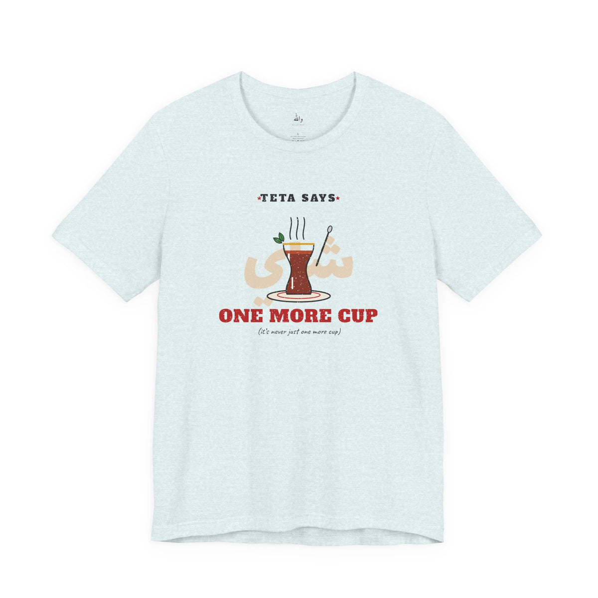 "One More Cup" Teta Tea Tee