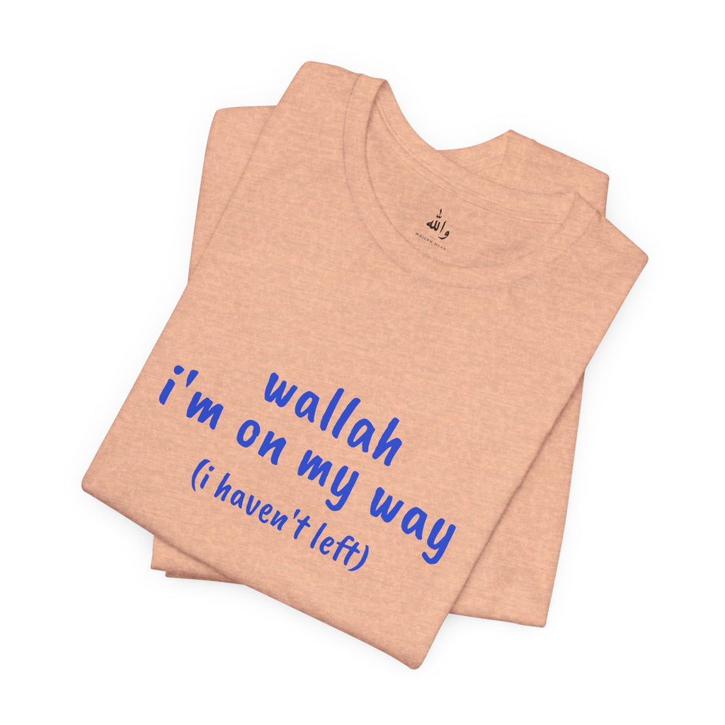 "Wallah I'm On My Way" Tee