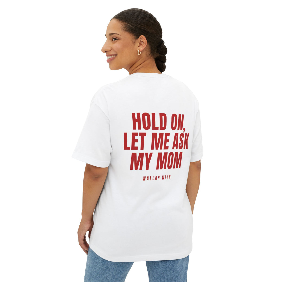 "Hold On, Let Me Ask My Mom" Oversized Tee