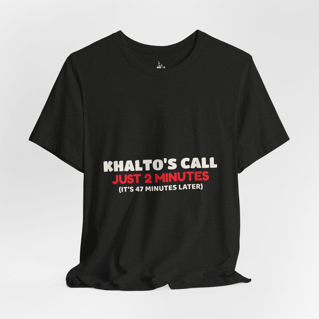 "Khalto's Two Minute Call" Tee