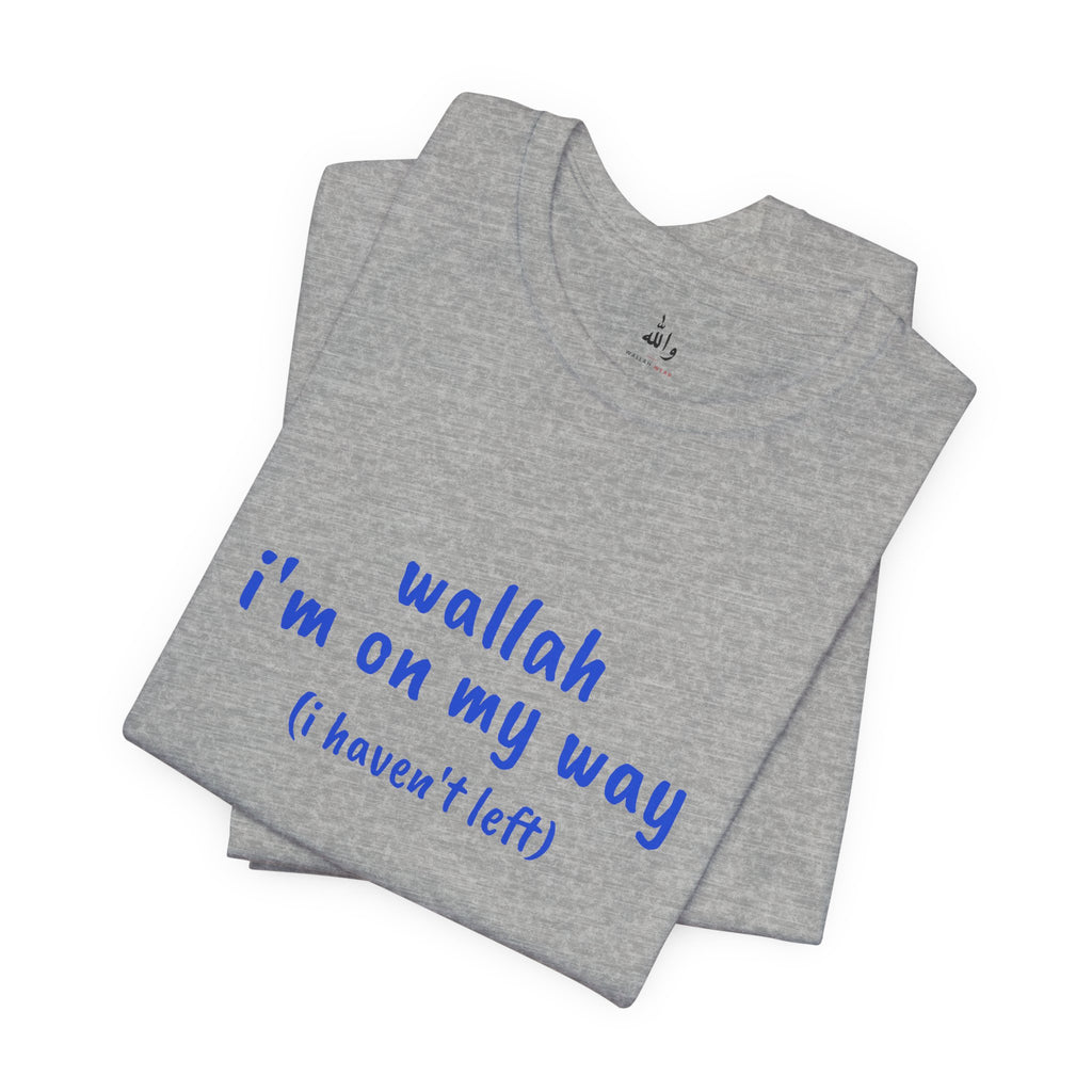 "Wallah I'm On My Way" Tee