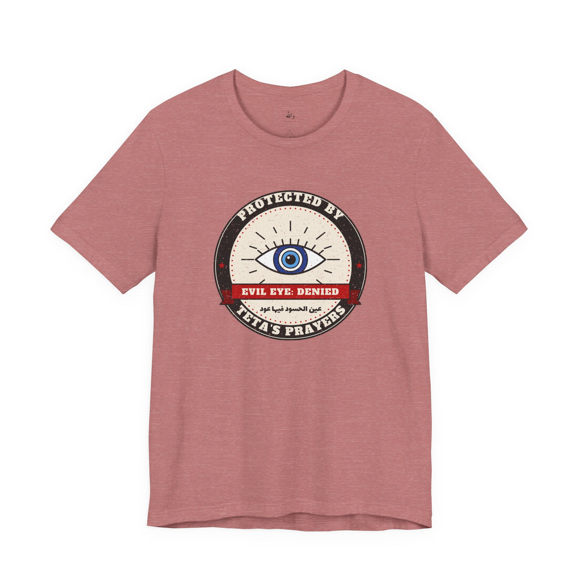 "Protected by Teta's Prayers" Evil Eye Tee