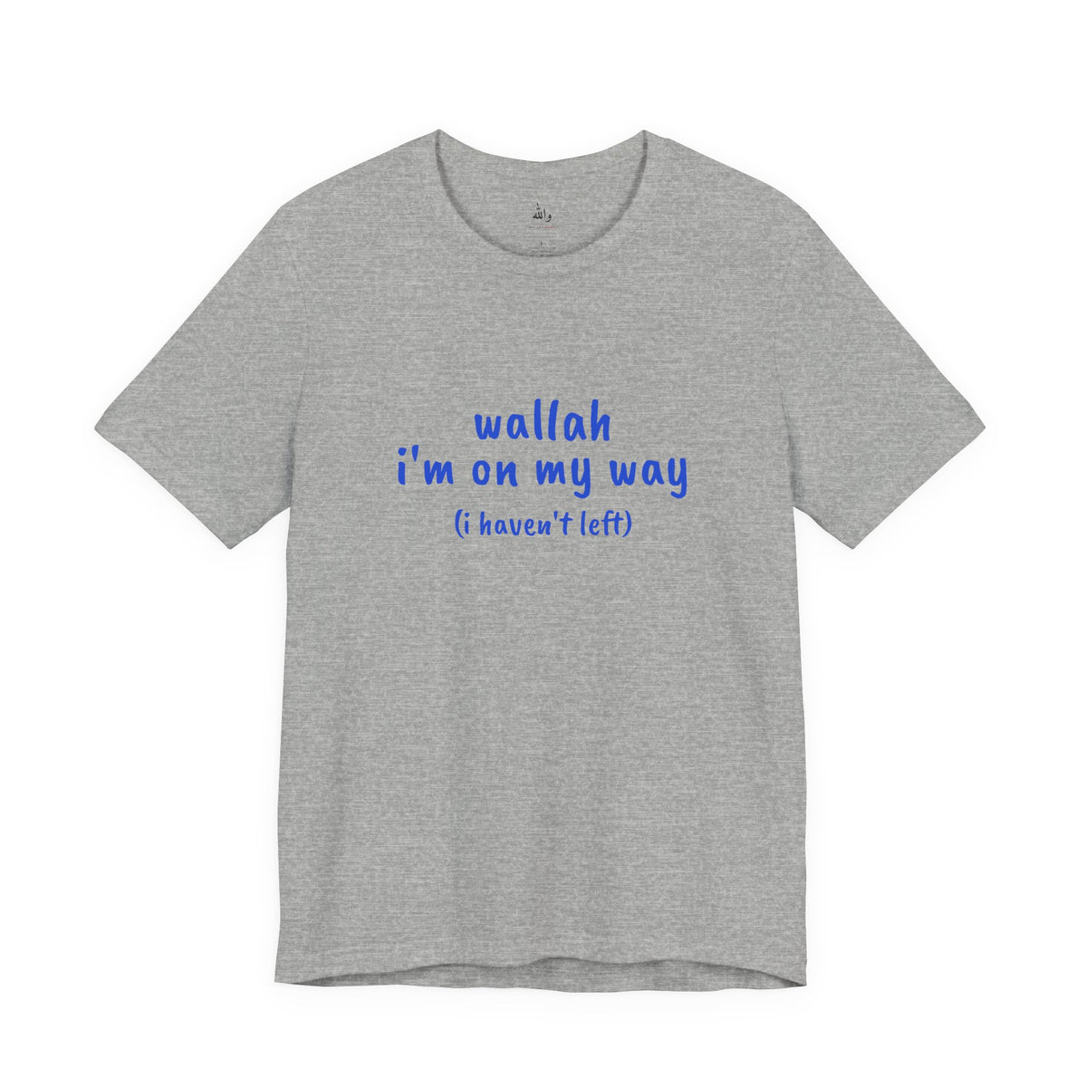 "Wallah I'm On My Way" Tee