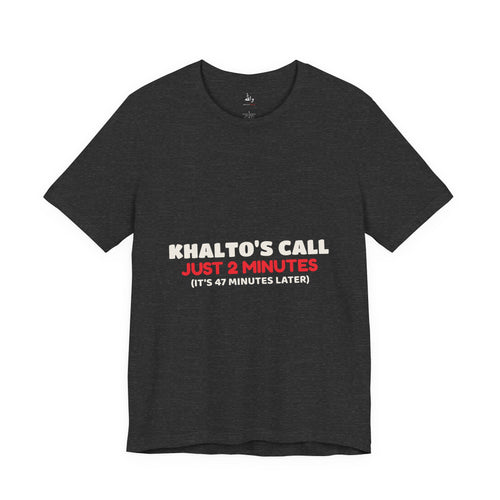 "Khalto's Two Minute Call" Tee