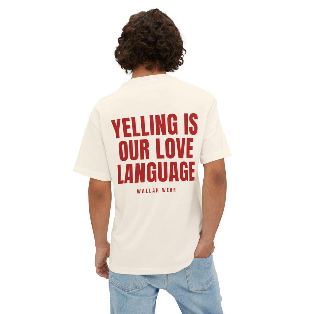 "Yelling Is Our Love Language" Oversized Tee