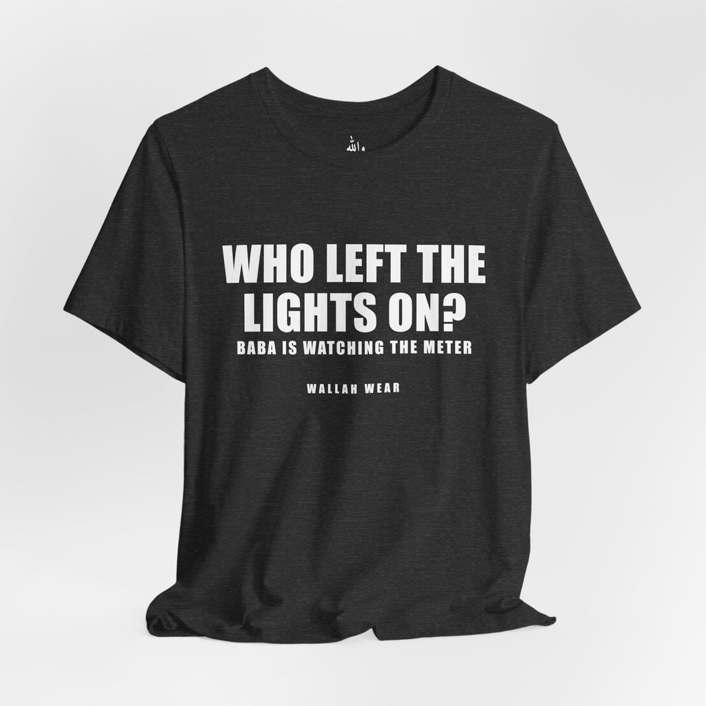 Who Left The Lights On? Funny Arab Dad Tee | Wallah Wear
